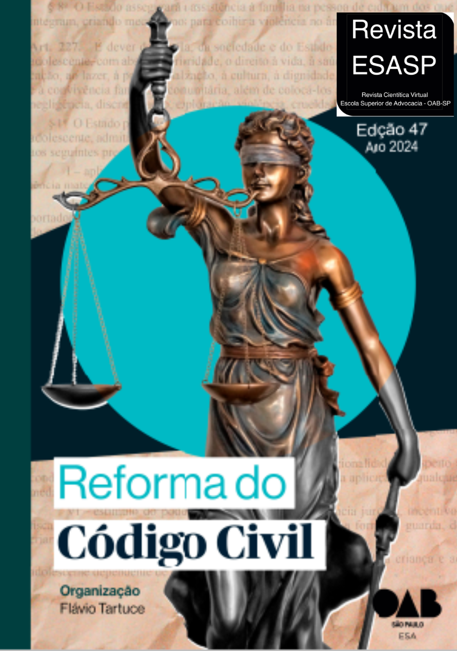Capa da Edição 47 (2024) da Revista Científica Virtual da ESA OAB SP, apresentando ao centro a estátua da Justiça (Têmis) de olhos vendados, segurando a balança e a espada. O fundo combina tons de azul-petróleo com recortes de textos jurídicos antigos e, na base, destaca-se o título "Reforma do Código Civil" sobre uma tarja branca, acompanhado do nome do organizador Flávio Tartuce e dos logotipos institucionais da ESA e OAB São Paulo.